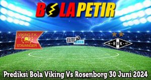 Prediksi Bola Viking Vs Rosenborg 30 Juni 2024