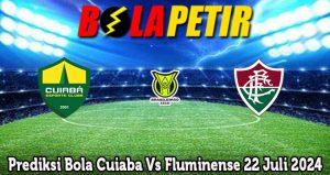 Prediksi Bola Cuiaba Vs Fluminense 22 Juli 2024