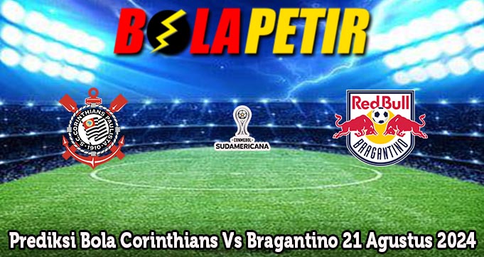 Prediksi Bola Corinthians Vs Bragantino 21 Agustus 2024