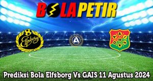 Prediksi Bola Elfsborg Vs GAIS 11 Agustus 2024