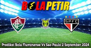 Prediksi Bola Fluminense Vs Sao Paulo 2 September 2024