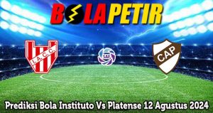 Prediksi Bola Instituto Vs Platense 12 Agustus 2024