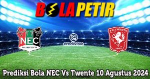 Prediksi Bola NEC Vs Twente 10 Agustus 2024