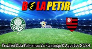 Prediksi Bola Palmeiras Vs Flamengo 8 Agustus 2024