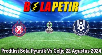 Prediksi Bola Pyunik Vs Celje 22 Agustus 2024