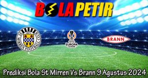 Prediksi Bola St Mirren Vs Brann 9 Agustus 2024