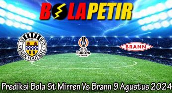 Prediksi Bola St Mirren Vs Brann 9 Agustus 2024