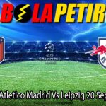 Prediksi Bola Atletico Madrid Vs Leipzig 20 September 2024