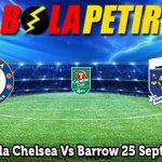 Prediksi Bola Chelsea Vs Barrow 25 September 2024