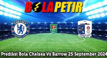 Prediksi Bola Chelsea Vs Barrow 25 September 2024