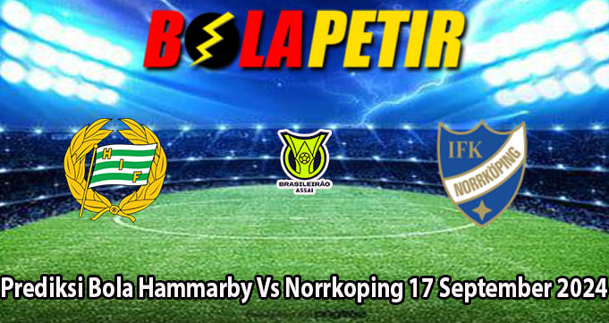 Prediksi Bola Hammarby Vs Norrkoping 17 September 2024