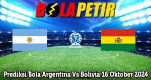 Prediksi Bola Argentina Vs Bolivia 16 Oktober 2024