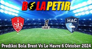 Prediksi Bola Brest Vs Le Havre 6 Oktober 2024