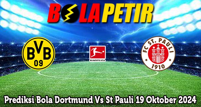 Prediksi Bola Dortmund Vs St Pauli 19 Oktober 2024