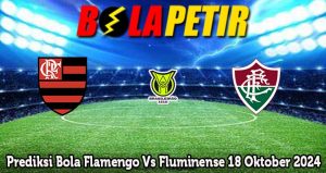 Prediksi Bola Flamengo Vs Fluminense 18 Oktober 2024