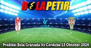 Prediksi Bola Granada Vs Cordoba 13 Oktober 2024