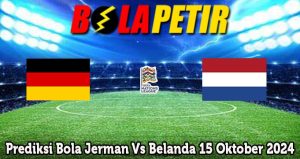 Prediksi Bola Jerman Vs Belanda 15 Oktober 2024