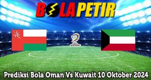 Prediksi Bola Oman Vs Kuwait 10 Oktober 2024