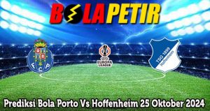 Prediksi Bola Porto Vs Hoffenheim 25 Oktober 2024